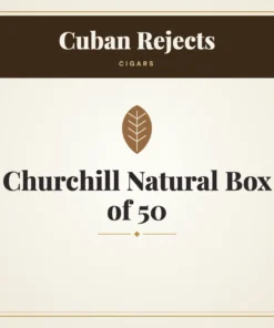 Cuban Rejects Churchill Natural Cigars Box of 50