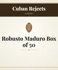 Cuban Rejects Robusto Maduro Cigars Box of 50