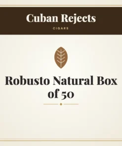 Cuban Rejects Robusto Natural Cigars Box of 50