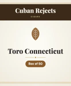 Cuban Rejects Toro Connecticut Cigars – Box of 50