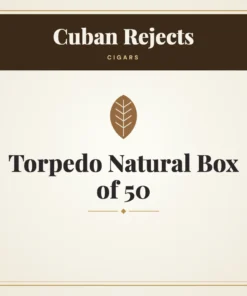 Cuban Rejects Torpedo Natural Cigars Box of 50