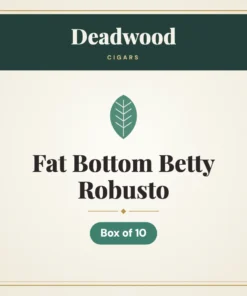 Deadwood Fat Bottom Betty Robusto Cigars – Box of 10