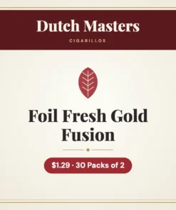 Dutch Masters Foil Fresh Gold Fusion Cigarillos $1.29 – 30 Packs of 2