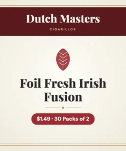 Dutch Masters Foil Fresh Irish Fusion Cigarillos $1.49 – 30 Packs of 2