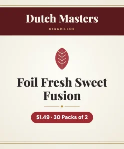 Dutch Masters Foil Fresh Sweet Fusion Cigarillos $1.49 – 30 Packs of 2