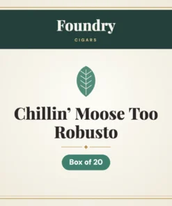 Foundry Chillin’ Moose Too Robusto Cigars – Box of 20