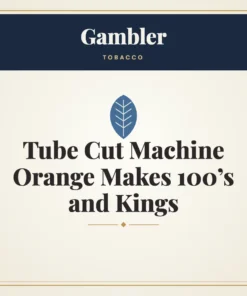 Gambler Tube Cut Machine Orange Makes 100’s and Kings