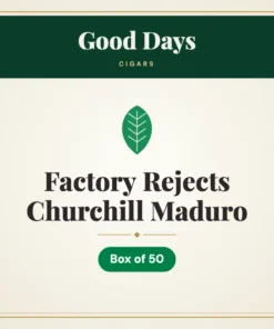 Good Days Factory Rejects Churchill Maduro Cigars – Box of 50