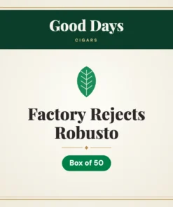 Good Days Factory Rejects Robusto Cigars – Box of 50