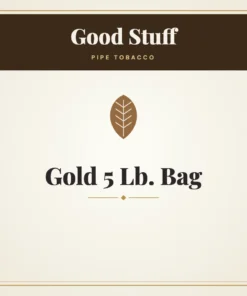 Good Stuff Gold Pipe Tobacco 5 Lb. Bag