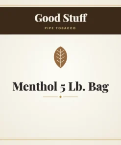 Good Stuff Menthol Pipe Tobacco 5 Lb. Bag