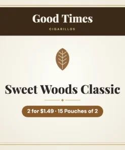 Good Times Sweet Woods Classic Cigarillos 2 for $1.49 – 15 Pouches of 2