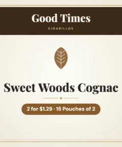 Good Times Sweet Woods Cognac Cigarillos 2 for $1.29 – 15 Pouches of 2