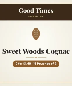 Good Times Sweet Woods Cognac Cigarillos 2 for $1.49 – 15 Pouches of 2