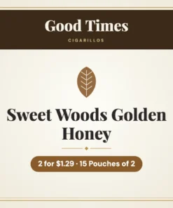 Good Times Sweet Woods Golden Honey Cigarillos 2 for $1.29 – 15 Pouches of 2