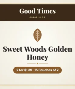 Good Times Sweet Woods Golden Honey Cigarillos 2 for $1.39 – 15 Pouches of 2