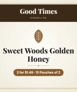 Good Times Sweet Woods Golden Honey Cigarillos 2 for $1.49 – 15 Pouches of 2