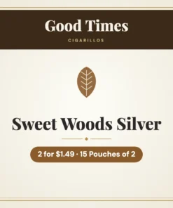Good Times Sweet Woods Silver Cigarillos 2 for $1.49 – 15 Pouches of 2