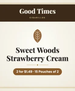 Good Times Sweet Woods Strawberry Cream Cigarillos 2 for $1.49 – 15 Pouches of 2
