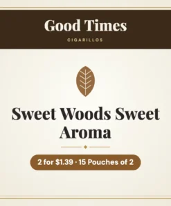 Good Times Sweet Woods Sweet Aroma Cigarillos 2 for $1.39 – 15 Pouches of 2
