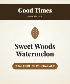 Good Times Sweet Woods Watermelon Cigarillos 2 for $1.39 – 15 Pouches of 2