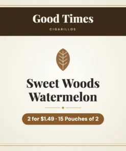 Good Times Sweet Woods Watermelon Cigarillos 2 for $1.49 – 15 Pouches of 2