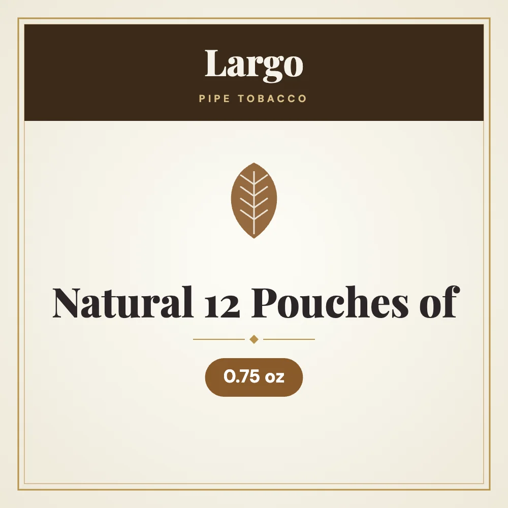 Largo Natural Pipe Tobacco 12 Pouches of 0.75 oz 1 Largo Natural Pipe Tobacco 12 Pouches of 0.75 oz
