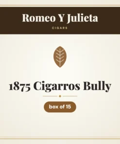Romeo Y Julieta 1875 Cigarros Bully Cigars – box of 15
