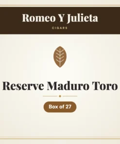 Romeo Y Julieta Reserve Maduro Toro Cigars – Box of 27