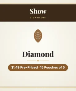 Show Diamond Cigarillos $1.49 Pre-Priced – 15 Pouches of 5