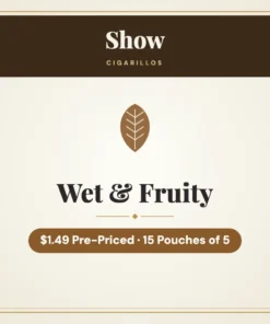 Show Wet & Fruity Cigarillos $1.49 Pre-Priced – 15 Pouches of 5